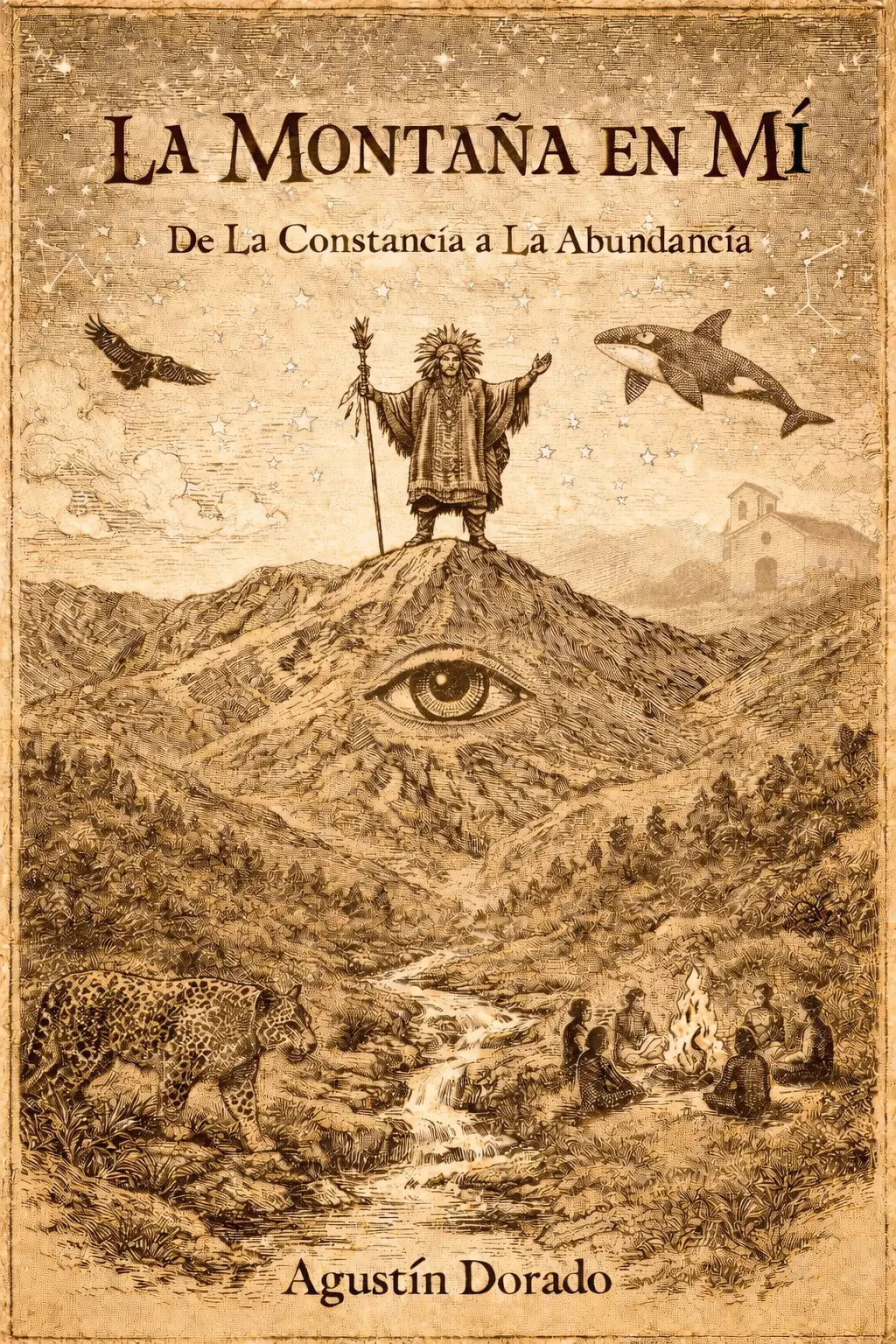 Tapa de La Montaña en Mí: un grabado en sepia con un hombre de brazos abiertos sobre un cerro, un ojo en la ladera, un jaguar, un arroyo y gente alrededor del fuego.